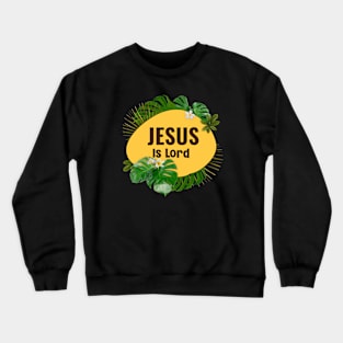 Jesus Is Lord - Christian Crewneck Sweatshirt